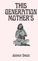 This Generation Mother's