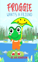 Froggie Wants a Friend