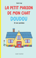 LA PETITE MAISON DE MON CHAT DOUDOU (Version française)
