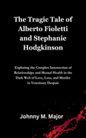 Tragic Tale of Alberto Fioletti and Stephanie Hodgkinson