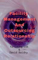Facility Management and Outsourcing Relationship