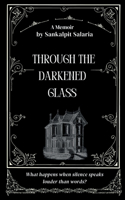 Through the Darkened Glass: What happens when silence speaks louder than words?