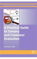 A A Practical Guide to Sensory and Consumer Evaluation Practical Guide to Sensory and Consumer Evaluation: (Woodhead Publishing Series in Food Science, Technology and Nutrition)