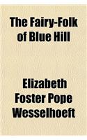 The Fairy-Folk of Blue Hill: (English)