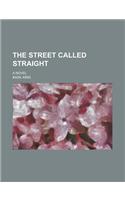 The Street Called Straight; A Novel