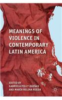 Meanings of Violence in Contemporary Latin America