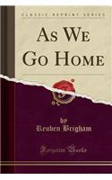 As We Go Home (Classic Reprint)
