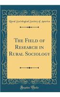 The Field of Research in Rural Sociology (Classic Reprint)