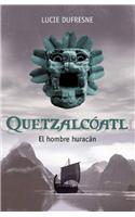 Quetzalcoatl, el Hombre Huracan