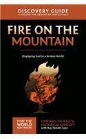 Fire on the Mountain Discovery Guide: Displaying God to a Broken World 9