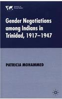 Gender Negotiations among Indians in Trinidad 1917–1947