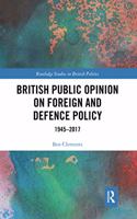 British Public Opinion on Foreign and Defence Policy: 1945-2017