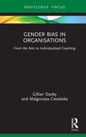 Gender Bias in Organisations: From the Arts to Individualised Coaching