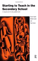 Starting to Teach in the Secondary School: A Companion for the Newly Qualified Teacher