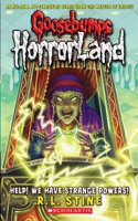 Help! We Have Strange Powers! (Goosebumps Horrorland #10): Volume 10