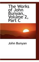 Works of John Bunyan, Volume 2, Part C