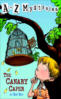 The Canary Caper: (03 A to Z Mysteries)