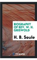 BIOGRAPHY OF REV. W. H. GRISWOLD