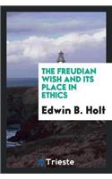 The Freudian Wish and Its Place in Ethics