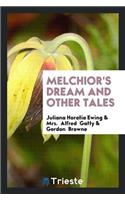 Melchior's Dream and Other Tales