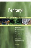 Fentanyl 503 Questions to Ask that Matter to You