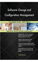 Software Change and Configuration Management A Complete Guide - 2019 Edition