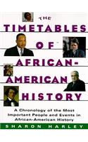 Timetables of African-American History: A Chronology of the Most Important People and Events in African-American History