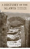 A History of the 'alawis: From Medieval Aleppo to the Turkish Republic