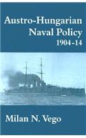 Austro-Hungarian Naval Policy, 1904-1914