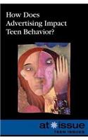 How Does Advertising Impact Teen Behavior?