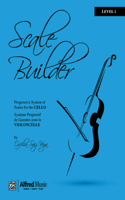 Scale Builder for Cello: A Progressive System of Scales for Cello