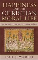 Happiness and the Christian Moral Life