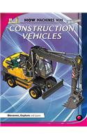 How Machines Work: Construction Vehicles
