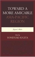 Toward a More Amicable Asia-Pacific Region