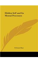 Hidden Self and Its Mental Processes