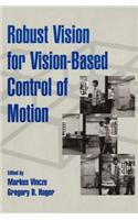 Robust Vision for Vision-Based Control of Motion