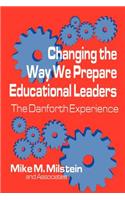 Changing the Way We Prepare Educational Leaders