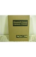 Nineteenth-Century Literature Criticism: Excerpts from Criticism of the Works of Nineteenth-Century Novelists, Poets, Playwrights, Short-Story Writers, & Other Creative Writers