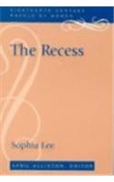The Recess: A Tale of Other Times(Eighteenth-Century Novels by Women)