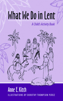 What We Do in Lent: A Child's Activity Book(English)