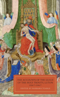 The Accounts of the Guild of the Holy Trinity, Luton
