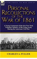 Personal Recollections of the War of 1861: a Young Lieutenant of the 61st New York Volunteer Infantry of the Union Army During the American Civil War