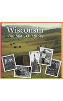 Wisconsin: Our State, Our Story