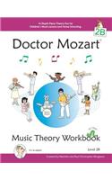 Doctor Mozart Music Theory Workbook Level 2B