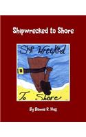 Shipwrecked to Shore
