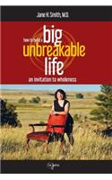 How To Build A Big Unbreakable Life