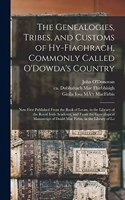 Genealogies, Tribes, and Customs of Hy-Fiachrach, Commonly Called O'Dowda's Country