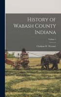 History of Wabash County Indiana; Volume 1