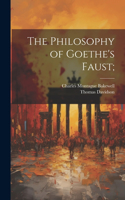 Philosophy of Goethe's Faust;