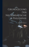 Grundlegung Der Neusokratischen Philosphie